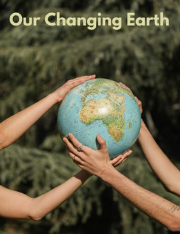 Our Changing Earth : An Introduction to Earth System Science and Global Environmental